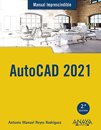 AutoCAD 2021 (MANUALES IMPRESCINDIBLES)