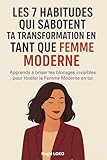 mods minecraft 1.12  Les 7 habitudes qui sabotent ta transformation en tant que Femme Moderne (French Edition)