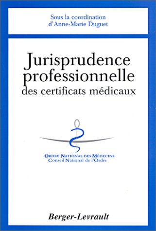 Preisvergleich Produktbild jurisprudence des certificats medicaux: Analyse des décisions des juridictions du Conseil national de l'Ordre des médecins et du Conseil d'Etat
