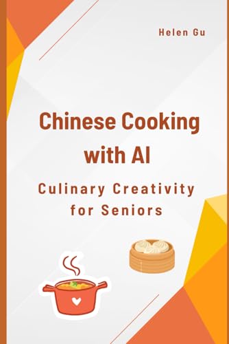 Chinese Cooking with AI: Culinary Creativity for Seniors