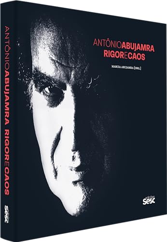 Antônio Abujamra: Rigor e caos