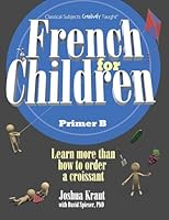 French for Children Primer B 1600512968 Book Cover