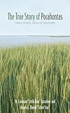 The True Story of Pocahontas: The Other Side of History