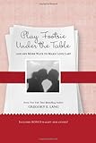  Play Footsie Under the Table: And 499 More Ways to Make Love Last