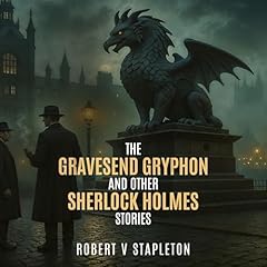 The Gravesend Gryphon and Other Sherlock Holmes Stories Audiolibro Por Robert V Stapleton arte de portada