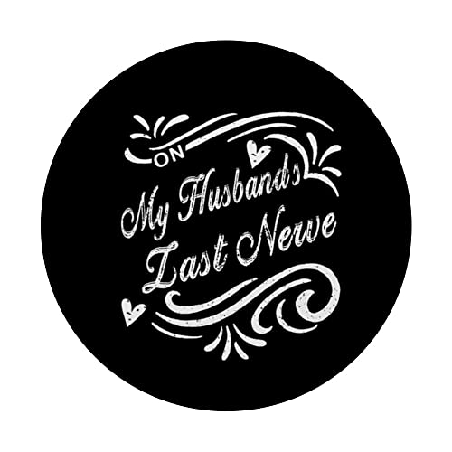 On My Husband Last Nerve Funny For Husband's PopSockets Swappable PopGrip, Black - Image 3