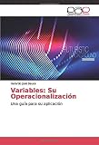Variables: Su Operacionalización: Una guía para su aplicación