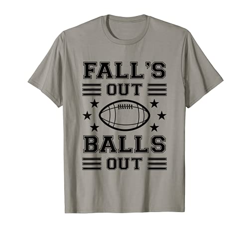 Fall's Out Balls Out Funny American Football Player Fan Gag Camiseta