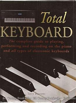 Hardcover Total Keyboard, the complete guide to playing, performing and recording on the piano and all types of electronic keyboards Book