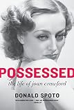 Possessed: The Life of Joan Crawford – A Thorough Biography of the Remarkable Actress and Hollywood Legend