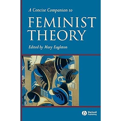 Concise Feminist Theory P (Concise Companions to Literature and Culture) by Mary Eagleton
