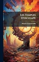 Les Temples D'esculape (French Edition) 1023984504 Book Cover
