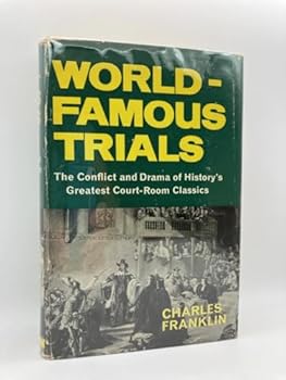 Hardcover World-Famous Trials - the Conflict And Drama of History's Greatest Court-Room Classics Book