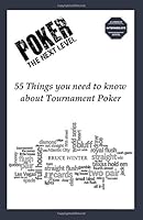 Poker The Next Level: 55 Things you need to know about Tournament Poker 064819440X Book Cover