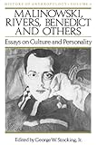 Malinowski, Rivers, Benedict and Others: Essays on Culture and Personality (History of Anthropology)