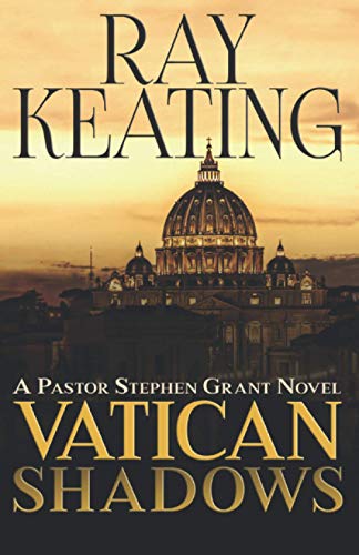 Vatican Shadows: A Pastor Stephen Grant Novel (The Pastor Stephen Grant Series)