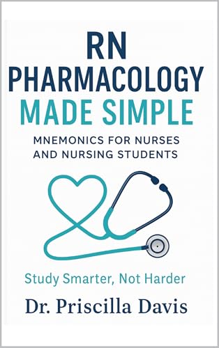 RN Pharmacology Made Simple: Clinical Mnemonics for Nurses and Nursing Students study smarter not harder