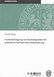 Funkübertragung von Audiosignalen mit prädiktiver Soft-Decision-Dekodierung (Mitteilungen aus dem Institut für Nachrichtentechnik der Technischen Universität Braunschweig)