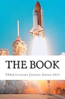 The Book: TPAA Literary Journal Spring 2015 1512066168 Book Cover