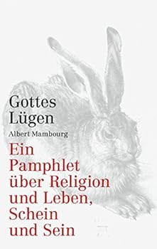 Paperback Gottes Lügen: Ein Pamphlet über Religion und Leben, Schein und Sein [German] Book