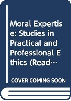 Hardcover Moral Expertise: Studies in Practical and Professional Ethics (Readings in Applied Ethics) Book