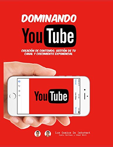 DOMINANDO YOUTUBE: Creación de Contenido, Gestión de Tu Canal y Crecimiento Exponencial.