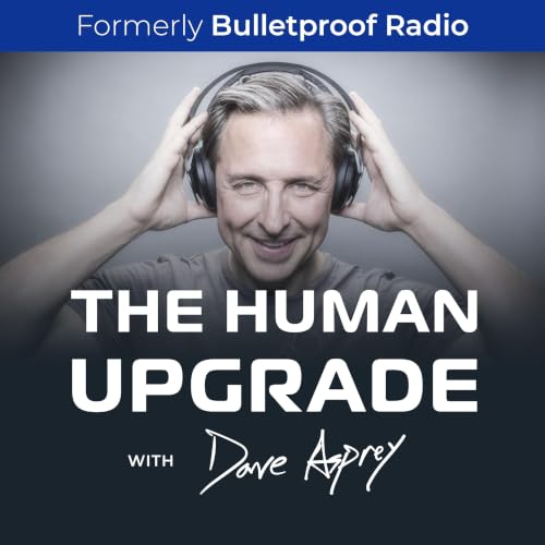 The Human Upgrade: Biohacking for Longevity & Performance : Dave Asprey Livres