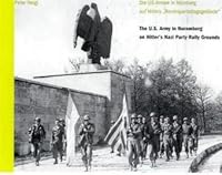 The US Army in Nuremberg (On Hitler's Nazi Party Rally Grounds) 3000147217 Book Cover