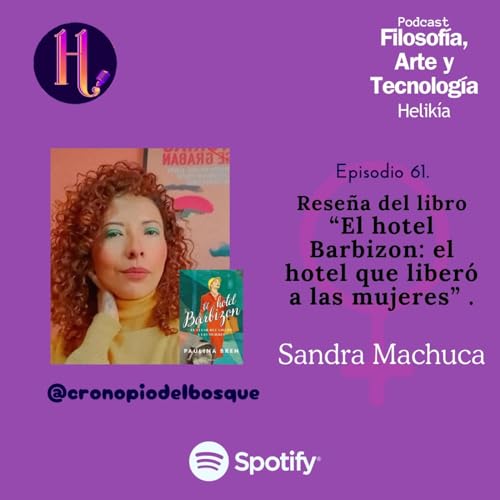 Episodio 61. Rese&ntilde;a del libro &ldquo;El hotel Barbizon: el hotel que liber&oacute; a las mujeres&rdquo; .
