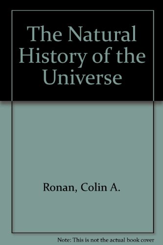 The Natural History of the Universe 0517137151 Book Cover