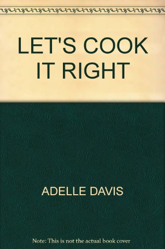 Let's Cook it Right, Revised and Updated B009NFYBIA Book Cover
