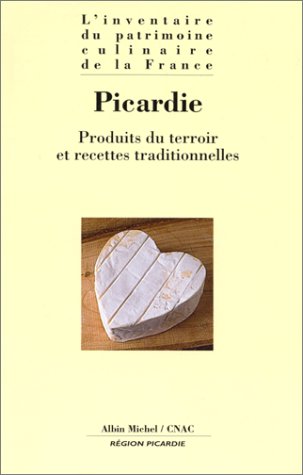 Télécharger Picardie - Patrimoine culinaire Francais PDF