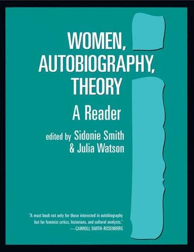 Women, Autobiography, Theory: A Reader (Wisconsin Studies in American Autobiography) Women, Autobiography, Theory: A Reader (Wisconsin Studies in American Autobiography)