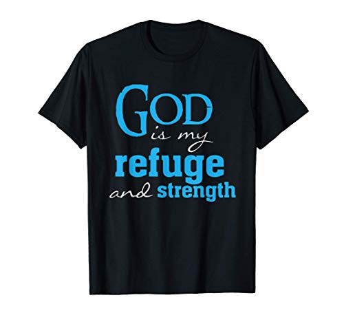 God is my Refuge and strength bible verse Christian Faith Camiseta