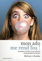 Mon ado me rend fou ! Comment aimer vos enfants sans perdre la raison (French Edition) 2501064755 Book Cover