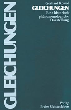 Gleichungen: Eine historisch-pha¨nomenologische Darstellung (German Edition)