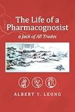 The Life of a Pharmacognosist: A Jack of All Trades