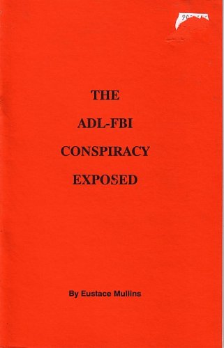 THE ADL-FBI CONSPIRACY EXPOSED