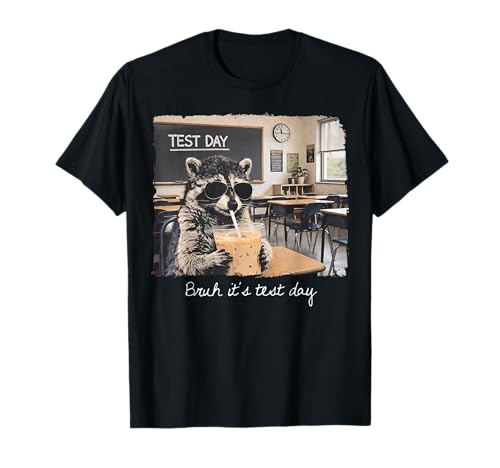 Bruh Its Test Day Funny Raccoon State Testing Day Staar Test T-Shirt
