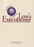 Love's Executioner, And Other Tales Of Psychotherapy