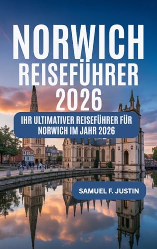 Norwich Reiseführer 2026: Ihr ultimativer Reiseführer für Norwich im Jahr 2026