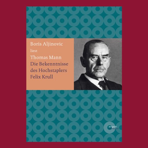 Bekenntnisse des Hochstaplers Felix Krull