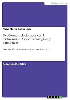 Paperback Flebótomos relacionados con la leishmaniasis. Aspectos biológicos y patológicos: Distribución en las Américas y control vectorial [Spanish] Book