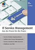 IT Service Management: Aus der Praxis für die Praxis (mitp Business)