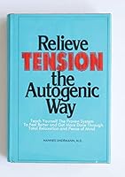 Relieve Tension the Autogenic Way. 088326045X Book Cover