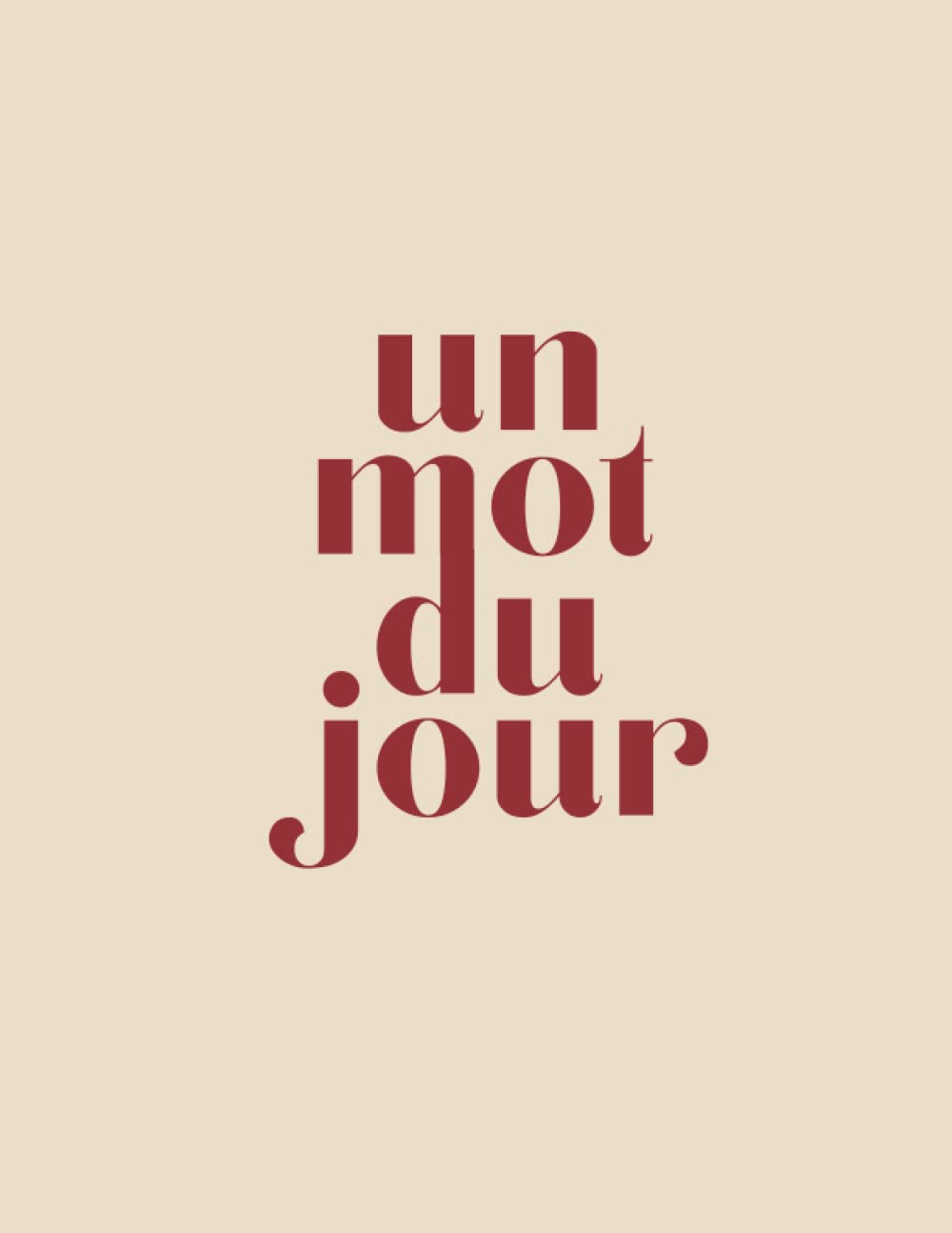 Un mot du jour, one word a day: French Verb Conjugation Workbook, Blank table templates for practice conjugating French verbs.
