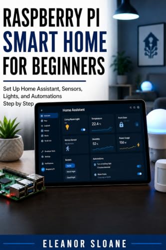 Raspberry Pi Smart Home for Beginners: Set Up Home Assistant, Sensors, Lights, and Automations Step by Step image 2