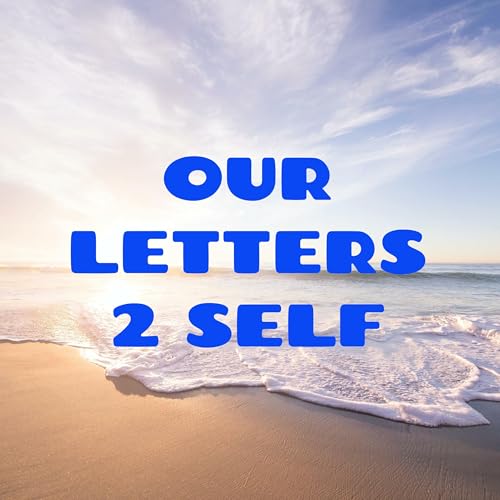 OUR LETTERS 2 SELF - A Journey Through Male Sexual Abuse cover art