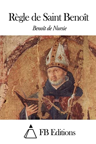 Règle de Saint Benoît (French Edition)