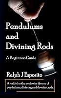 Pendulums and Divining Rods 1481104993 Book Cover